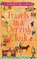 Reisen im Derwischmantel - Travels in a Dervish Cloak