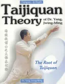 Taijiquan Theorie von Dr. Yang, Jwing-Ming: Die Wurzel des Taijiquan - Taijiquan Theory of Dr. Yang, Jwing-Ming: The Root of Taijiquan