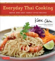 Thailändisch kochen im Alltag: Schnelle und einfache Rezepte für die ganze Familie [Thai-Kochbuch, 100 Rezepte] - Everyday Thai Cooking: Quick and Easy Family Style Recipes [Thai Cookbook, 100 Recipes]