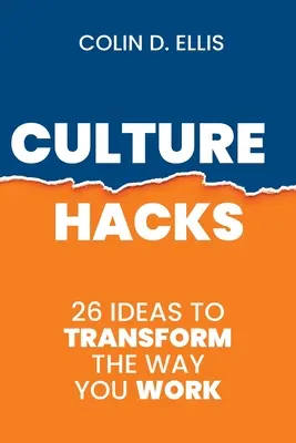 Culture Hacks: 26 Möglichkeiten, Ihre Arbeitsweise zu verändern - Culture Hacks: 26 ways to transform the way you work