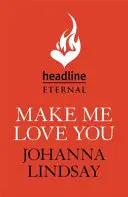 Make Me Love You - Mitreißende Regency-Romantik mit Duellen, Ballsälen und Liebe, vom legendären Bestseller - Make Me Love You - Sweeping Regency romance of duels, ballrooms and love, from the legendary bestseller