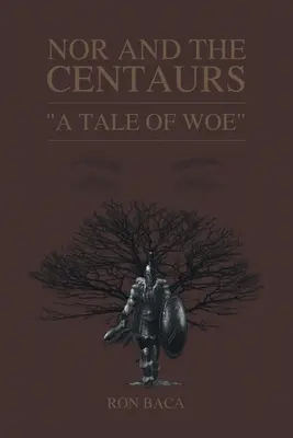 Nor und die Kentauren: Eine Leidensgeschichte - Nor and the Centaurs: A Tale of Woe