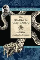 Die Boote des Glen Carrig und andere nautische Abenteuer: Die gesammelten Erzählungen von William Hope Hodgson, Band 1 - The Boats of the Glen Carrig and Other Nautical Adventures: The Collected Fiction of William Hope Hodgson, Volume 1