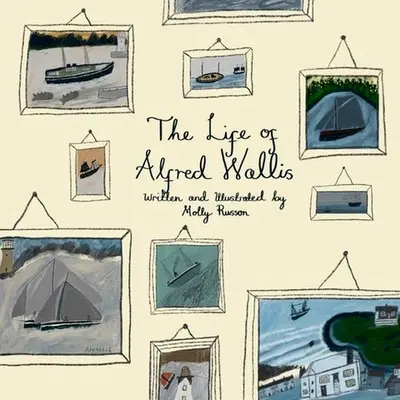 Das Leben von Alfred Wallis - The Life of Alfred Wallis