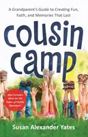 Cousin-Camp: Ein Leitfaden für Großeltern, der Spaß, Glauben und bleibende Erinnerungen schafft - Cousin Camp: A Grandparent's Guide to Creating Fun, Faith, and Memories That Last