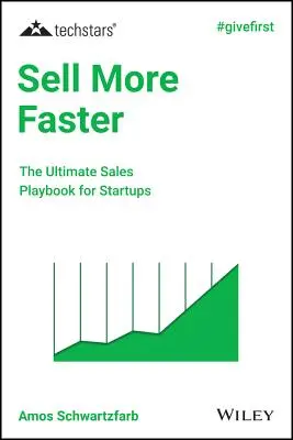 Schneller mehr verkaufen: Das ultimative Sales Playbook für Startups - Sell More Faster: The Ultimate Sales Playbook for Startups
