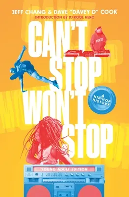 Can't Stop Won't Stop (Ausgabe für junge Erwachsene): Eine Hip-Hop-Geschichte - Can't Stop Won't Stop (Young Adult Edition): A Hip-Hop History