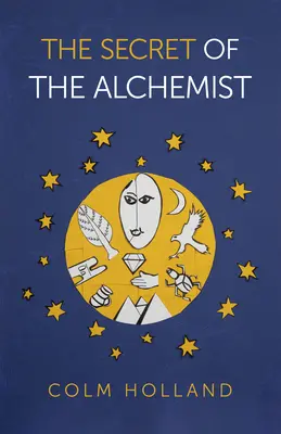 Das Geheimnis des Alchemisten: Das Geheimnis in Paulo Coelhos Bestseller „Der Alchimist“ aufdecken - The Secret of the Alchemist: Uncovering the Secret in Paulo Coelho's Bestselling Novel 'the Alchemist'