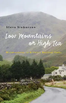 Niedrige Berge oder hoher Tee: Missgeschicke in Großbritanniens Nationalparks - Low Mountains or High Tea: Misadventures in Britain's National Parks