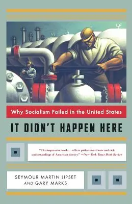 Hier ist es nicht passiert: Warum der Sozialismus in den Vereinigten Staaten gescheitert ist - It Didn't Happen Here: Why Socialism Failed in the United States