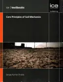 Grundprinzipien der Bodenmechanik - (ICE Lehrbücher) - Core Principles of Soil Mechanics - (ICE Textbooks)