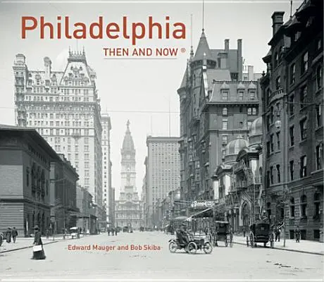 Philadelphia damals und heute(r) - Philadelphia Then and Now(r)