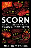 Verachtung: Die witzigsten und bösesten Beleidigungen der Menschheitsgeschichte - Scorn: The Wittiest and Wickedest Insults in Human History