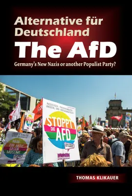 Alternative für Deutschland - Die Afd: Deutschlands neue Nazis oder eine weitere populistische Partei? - Alternative Fur Deutschland - The Afd: Germany's New Nazis or Another Populist Party?