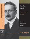 Hayek über Hayek: Ein autobiographischer Dialog - Hayek on Hayek: An Autobiographical Dialogue