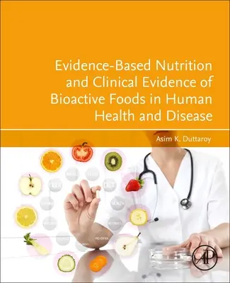 Evidenzbasierte Ernährung und klinische Nachweise bioaktiver Lebensmittel bei Gesundheit und Krankheit - Evidence-Based Nutrition and Clinical Evidence of Bioactive Foods in Human Health and Disease