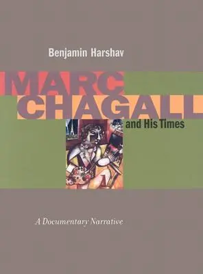 Marc Chagall und seine Zeit: Eine dokumentarische Erzählung - Marc Chagall and His Times: A Documentary Narrative