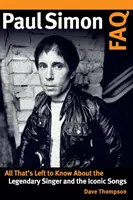 Paul Simon FAQ: Alles, was man noch über den legendären Sänger und seine ikonischen Songs wissen muss - Paul Simon FAQ: All That's Left to Know about the Legendary Singer and the Iconic Songs