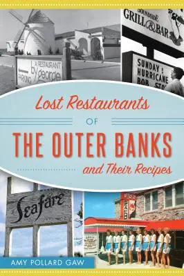Verlorene Restaurants der Outer Banks und ihre Rezepte - Lost Restaurants of the Outer Banks and Their Recipes