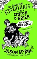 Die zufälligen Abenteuer von Onion O'Brien - Der Kopf von Ned Belly - Accidental Adventures of Onion O'Brien - The Head of Ned Belly