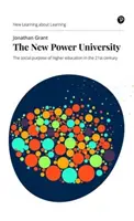 Die neue Macht-Universität: Der soziale Zweck der Hochschulbildung im 21. Jahrhundert - The New Power University: The Social Purpose of Higher Education in the 21st Century