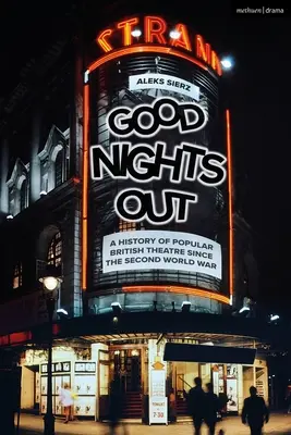 Good Nights Out: Eine Geschichte des populären britischen Theaters seit dem Zweiten Weltkrieg - Good Nights Out: A History of Popular British Theatre Since the Second World War