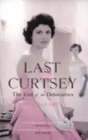 Last Curtsey - Das Ende der Debütanten - Last Curtsey - The End of the Debutantes