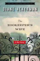 Die Frau des Zoowärters: Eine Kriegsgeschichte - The Zookeeper's Wife: A War Story