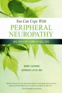 Sie können mit peripherer Neuropathie umgehen: 365 Tipps für ein erfülltes Leben - You Can Cope with Peripheral Neuropathy: 365 Tips for Living a Full Life