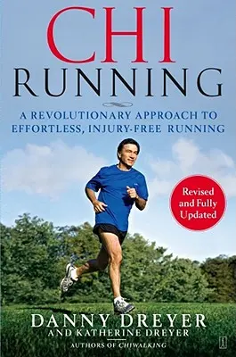 Chirunning: Ein revolutionärer Ansatz für müheloses, verletzungsfreies Laufen - Chirunning: A Revolutionary Approach to Effortless, Injury-Free Running