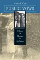 Öffentliche Gelübde: Eine Geschichte der Ehe und der Nation - Public Vows: A History of Marriage and the Nation