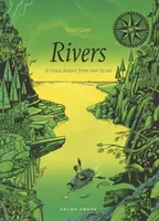 Flüsse: Eine visuelle Geschichte vom Fluss zum Meer - Rivers: A Visual History from River to Sea