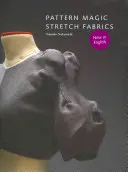 Pattern Magic: Stretch Fabrics [Mit Schnittmuster(n)] - Pattern Magic: Stretch Fabrics [With Pattern(s)]