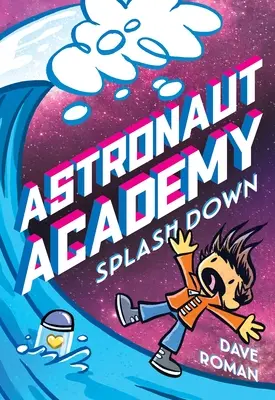 Astronauten-Akademie: Wasserung - Astronaut Academy: Splashdown