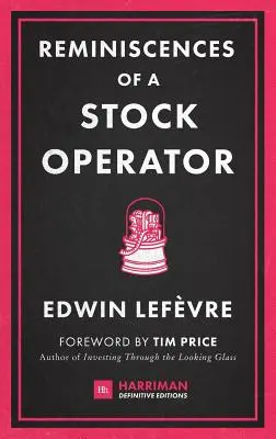 Erinnerungen eines Börsianers: Der klassische Roman nach dem Leben des legendären Börsenspekulanten Jesse Livermore - Reminiscences of a Stock Operator: The Classic Novel Based on the Life of Legendary Stock Market Speculator Jesse Livermore