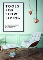 Tools for Slow Living - Ein praktischer Leitfaden für Achtsamkeit und Gemütlichkeit - Tools for Slow Living - A Practical Guide to Mindfullness & Coziness