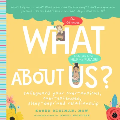 Was ist mit uns? Ein Leitfaden für neue Eltern zum Schutz Ihrer überängstlichen, überforderten Beziehung mit Schlafentzug - What about Us?: A New Parents Guide to Safeguarding Your Over-Anxious, Over-Extended, Sleep-Deprived Relationship