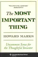 Das Wichtigste: Ungewöhnlicher Verstand für den nachdenklichen Anleger - The Most Important Thing: Uncommon Sense for the Thoughtful Investor