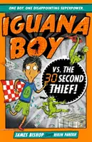 Der Leguanjunge gegen den 30-Sekunden-Dieb - Buch 2 - Iguana Boy vs. The 30 Second Thief - Book 2