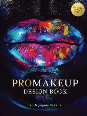 Promakeup Design Buch: Mit 50 Gesichtsdiagrammen (von dem bekannten Promi-Make-up-Künstler LAN Nguyen Grealis) - Promakeup Design Book: Includes 50 Face Charts (by Renowned Celebrity Make-Up Artist LAN Nguyen Grealis)