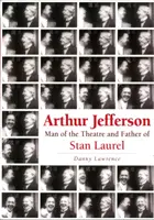 Arthur Jefferson - Mann des Theaters und Vater von Stan Laurel - Arthur Jefferson - Man of the Theatre and Father of Stan Laurel