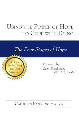 Die Kraft der Hoffnung nutzen, um mit dem Sterben umzugehen: Die vier Stadien der Hoffnung - Using the Power of Hope to Cope with Dying: The Four Stages of Hope