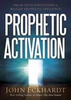 Prophetische Aktivierung: Durchbrechen Sie Ihre Begrenzung, um prophetischen Einfluss freizusetzen - Prophetic Activation: Break Your Limitation to Release Prophetic Influence