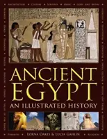 Das alte Ägypten: Eine illustrierte Geschichte - Ancient Egypt: An Illustrated History