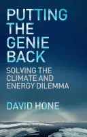 Das Genie zurückbringen: Die Lösung des Klima- und Energiedilemmas - Putting the Genie Back: Solving the Climate and Energy Dilemma