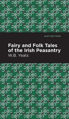 Fairy and Folk Tales of the Irish Peasantry (Märchen und Volksmärchen der irischen Bauernschaft) - Fairy and Folk Tales of the Irish Peasantry