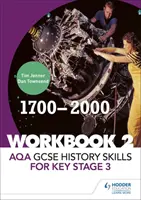 AQA GCSE History skills for Key Stage 3: Arbeitsbuch 2 1700-2000 - AQA GCSE History skills for Key Stage 3: Workbook 2 1700-2000