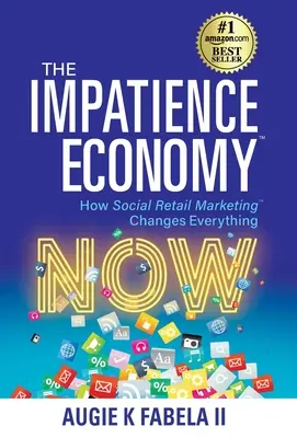 Die Ungeduldsökonomie: Wie Social Retail Marketing alles verändert - The Impatience Economy: How Social Retail Marketing Changes Everything