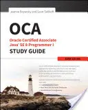 OCA: Oracle Certified Associate Java SE 8 Programmer I Studienführer: Prüfung 1Z0-808 - OCA: Oracle Certified Associate Java SE 8 Programmer I Study Guide: Exam 1Z0-808