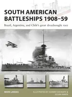 Südamerikanische Schlachtschiffe 1908-59: Brasilien, Argentinien und Chiles großes Dreadnought-Rennen - South American Battleships 1908-59: Brazil, Argentina, and Chile's Great Dreadnought Race